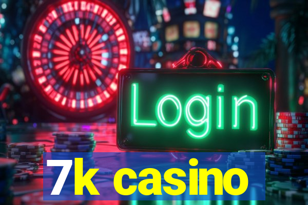 7k casino